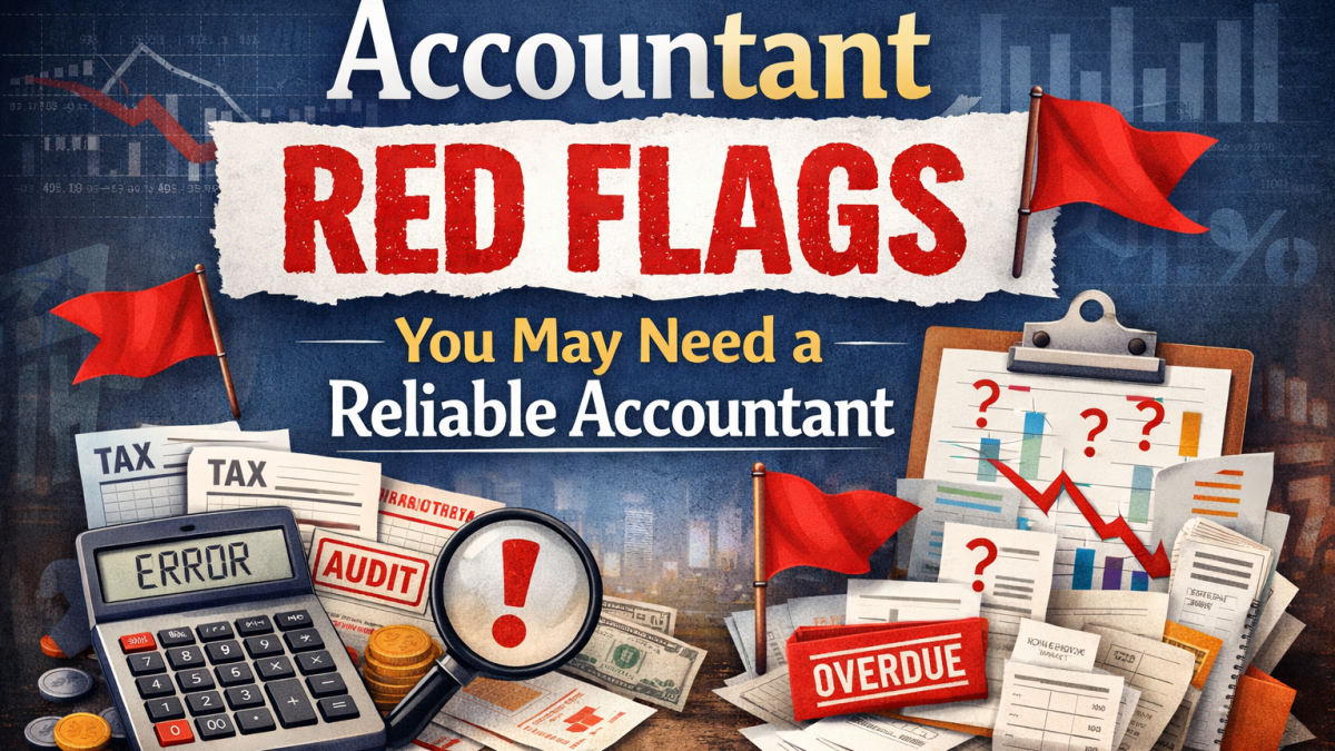 Illustration showing common accountant red flags, missed deadlines, tax errors and warning signs that you may need a reliable accountant
