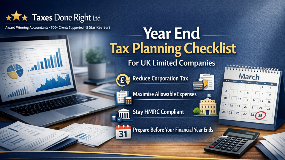 Year End Tax Planning Checklist for UK Limited Companies by Taxes Done Right showing corporation tax reduction, allowable expenses, HMRC compliance and financial year end preparation