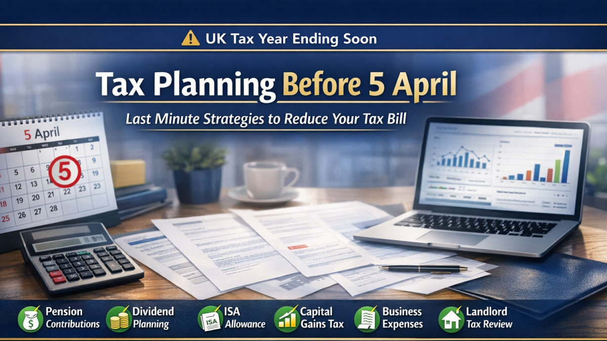 Tax planning before 5 April UK showing last minute strategies including pension contributions dividend planning ISA allowance capital gains tax and landlord tax review by Taxes Done Right Ltd