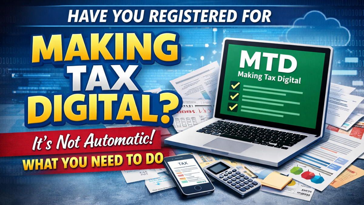 Have you registered for Making Tax Digital UK 2026 not automatic what you need to do