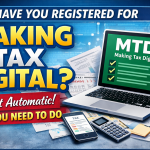 Have you registered for Making Tax Digital UK 2026 not automatic what you need to do