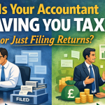 Accountant saving tax vs just filing returns comparison showing proactive tax planning for UK business owners