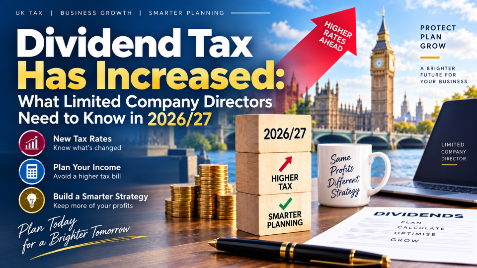Dividend Tax 2026/27 increase for limited company directors showing higher tax rates, business planning and UK dividend tax changes